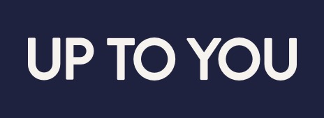 UP TO YOU